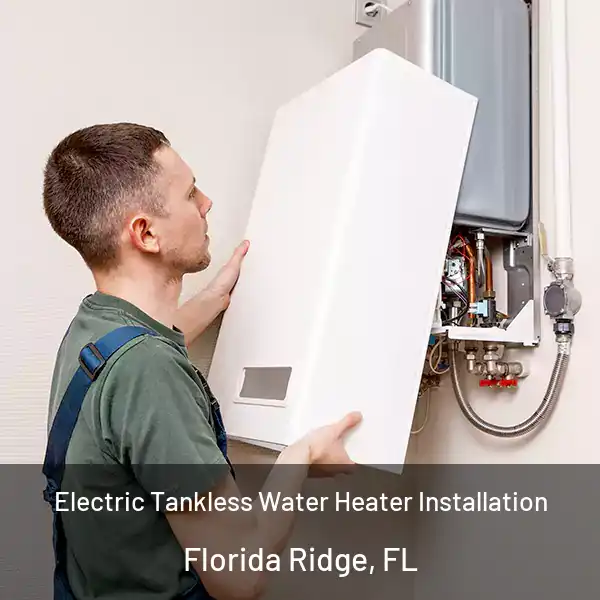  Electric Tankless Water Heater Installation Florida Ridge, FL