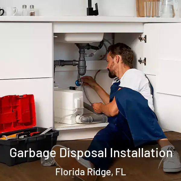  Garbage Disposal Installation Florida Ridge, FL