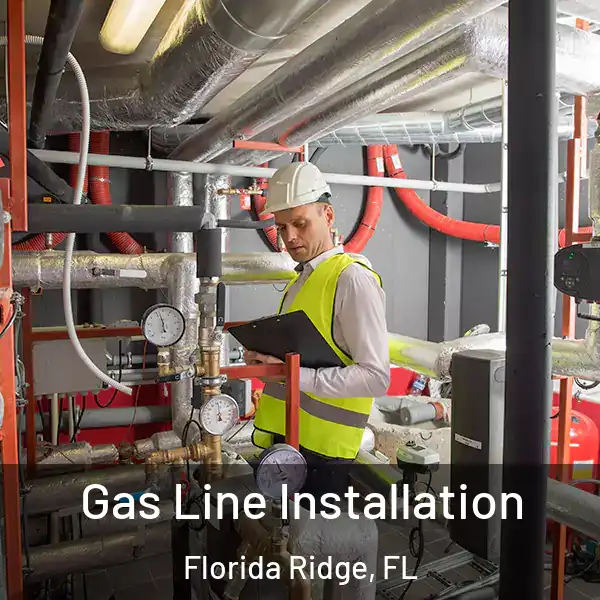  Gas Line Installation Florida Ridge, FL