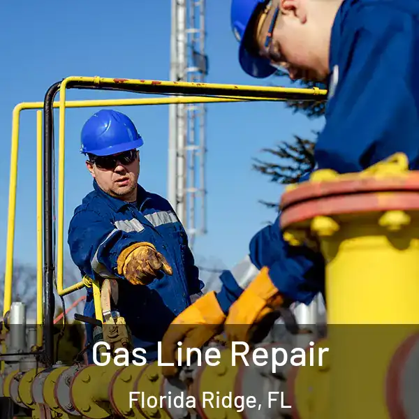  Gas Line Repair Florida Ridge, FL