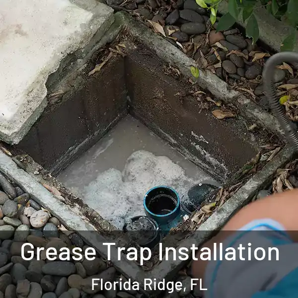  Grease Trap Installation Florida Ridge, FL
