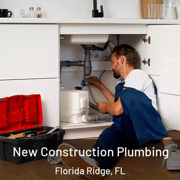  New Construction Plumbing Florida Ridge, FL