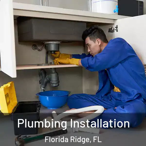  Plumbing Installation Florida Ridge, FL