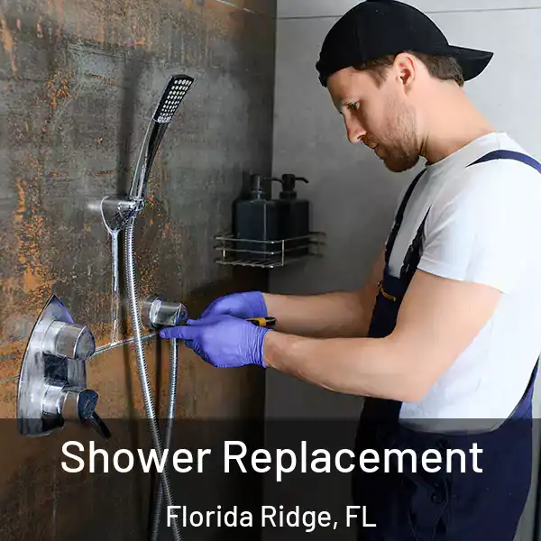  Shower Replacement Florida Ridge, FL