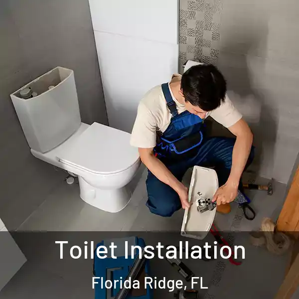  Toilet Installation Florida Ridge, FL