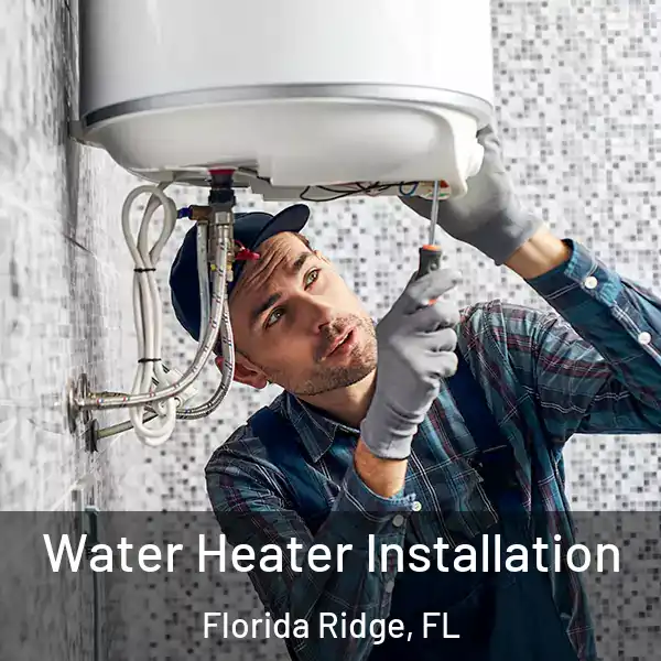  Water Heater Installation Florida Ridge, FL