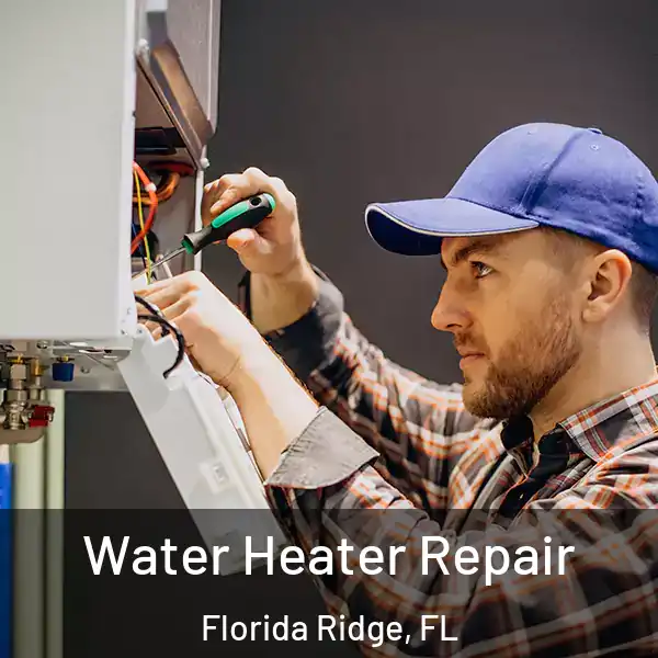  Water Heater Repair Florida Ridge, FL